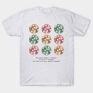 Life Quotes and Geometric Nature Pattern Art I T-Shirt